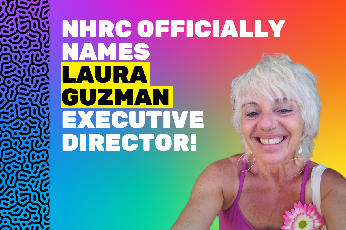 Image of woman with white-blonde hair, wearing pink tank top with pink flower, smiling widely at right. At left, bold text in all caps reads, "NHRC OFFICIALLY NAMES LAURA GUZMAN EXECUTIVE DIRECTOR!" Most words are white, some are black and highlighted in yellow. Rainbow gradient fills background, graphic is framed by thin black lines.