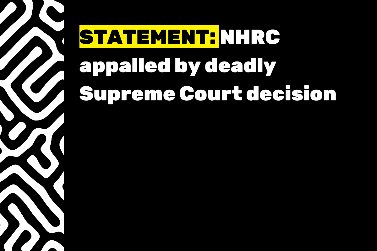 Black-and-white maze-like pattern at left over black background. Bold, all caps black text over yellow text box reads, "STATEMENT:". Next to this in bold white font, copy reads, "NHRC appalled by deadly Supreme Court decision".
